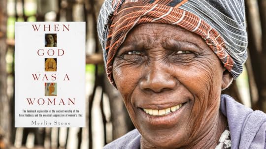 When God Was a Woman by Merlin Stone