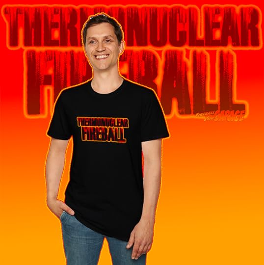 Thermonuclear Fireball Tee Shirt
