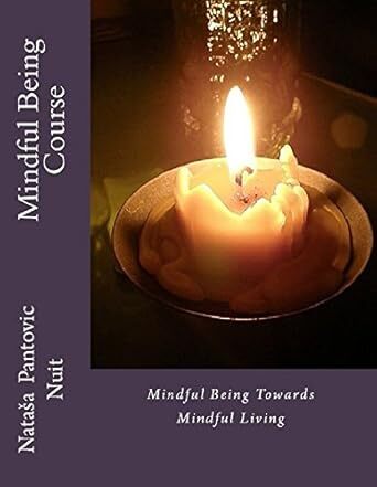 Mindful Being: Towards Mindful Living Course by Nataša Pantović