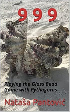 999 Playing the Glass Bead Game with Pythagoras by Nataša Pantović