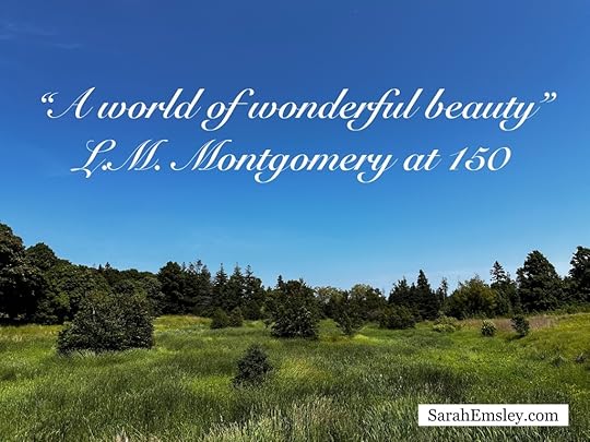 Blue sky and trees and Cavendish Grove, PEI; A World of Wonderful Beauty: L.M. Montgomery at 150