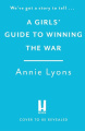 A Girls' Guide to Winning the War: The most heartwarming, uplifting novel of courage and friendship in WW2