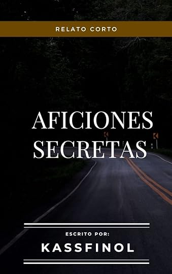 Aficiones secretas relato corto de kassfinol