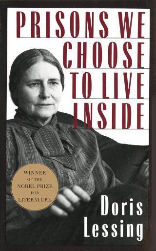 Prisons We Choose to Live Inside: Doris Lessing on Redeeming Humanity