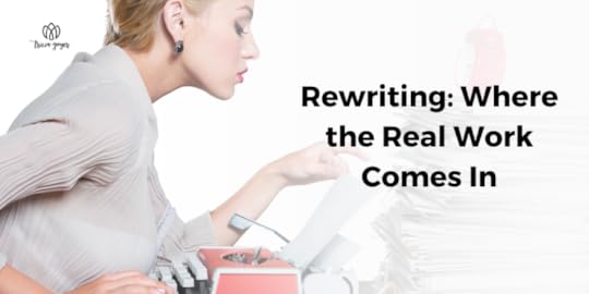 Rewriting: Where the Real Work Comes In