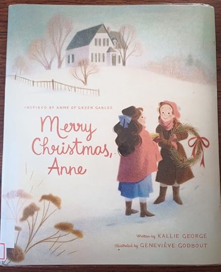Merry Christmas Anne, by Kallie George, illustrated by Genevieve Godbout