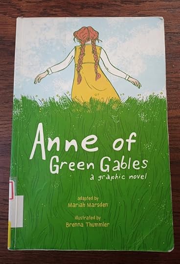 Anne of Green Gables: a graphic novel, adapted by Mariah Marsden and illustrated by Brenna Thummler