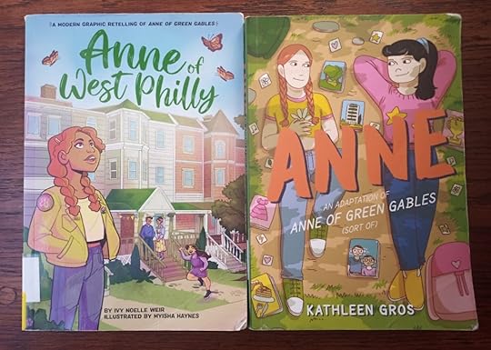 Anne of West Philly by Ivy Noelle Weir and illustrated by Myisha Haynes and Anne: an adaptation of Anne of Green Gables (sort of) by Kathleen Gros