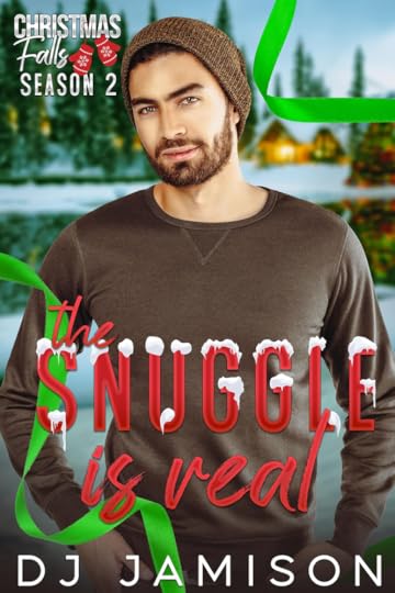 Snowy cabin background with man wearing brown sweater and beanie. Text Saying Christmas Falls Season 2 The Snuggle is Real DJ Jamison