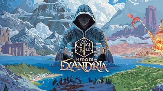 A hooded figure looms over a landscape. It reads Critical Role Heroes of Exandria in front.