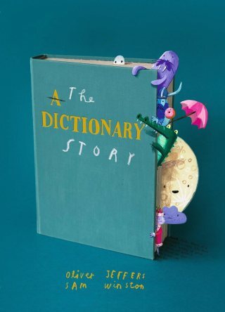 The Dictionary Story: A Love Letter to Language Tucked Into a Delightful Fable about the Difficult Question of How to Be Yourself