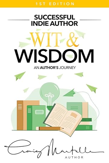 Book Cover: Books and paper airplanes Text: 1st Edition, Successful Indie Author, Wit & Wisdom. Craig Martelle. Author