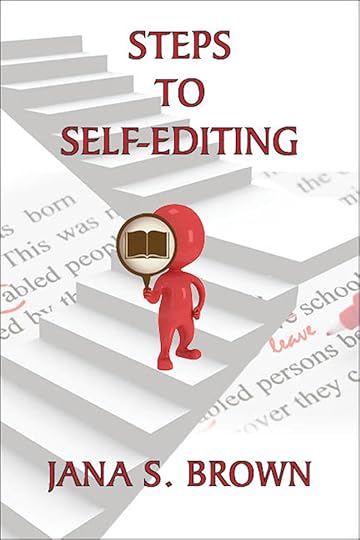 Book Cover: Steps climbing typed manuscript pages with a cartoon person holding a magnifying glass revealing a book.Text: Steps to Self-Editing, Jana S. Brown