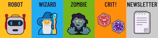 Robot Wizard Zombie Crit! Newsletter