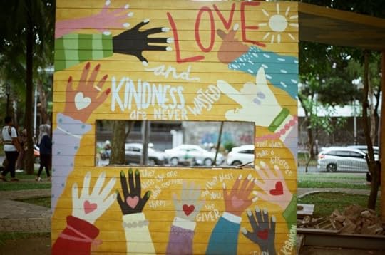A sign reading “love and kindness are never wasted”. How Not To Let The Haters Win - Kindness, Compassion, Empathy, Hope, Positivity, and other tools.