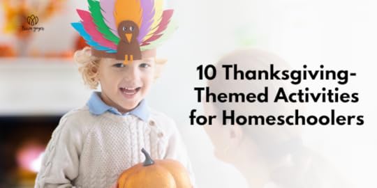 10 Thanksgiving-Themed Activities for Homeschoolers