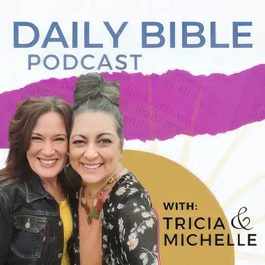 Daily BIble Podcast with Tricia and Michelle