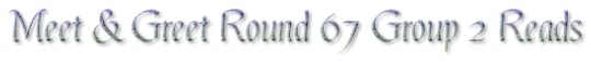Meet & Greet Round 67 Group 2 Reads