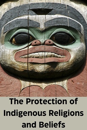 The Protection of Indigenous Religions and Beliefs