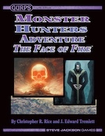 GURPS Monster Hunters Adventure: The Face of Fire