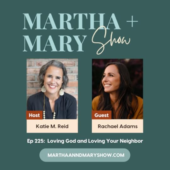 Katie M. Reid and Rachael Adams Episode 225 of the Martha and Mary Show podcast