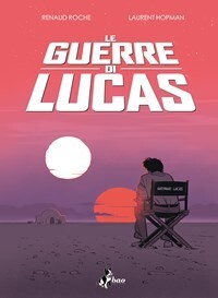 Le guerre di Lucas - Laurent Hopman e Renaud Roche