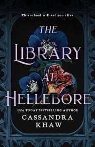 Cover for The Library at Hellebore by Cassandra Khaw