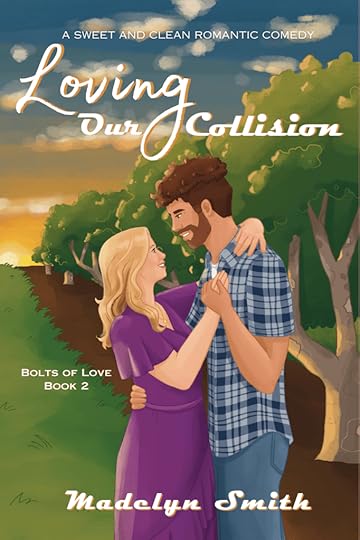 Cover for Loving Our Collision: A Sweet and Clean Romantic Comedy by Madelyn Smith