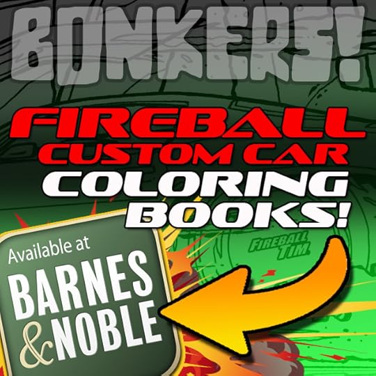 Fireball Coloring Books Fireball Tim Garage is Automotive Pop Culture Cars
