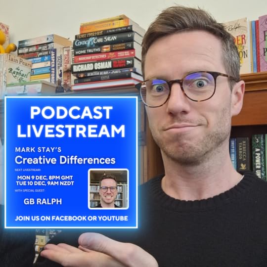 Author G B Ralph selfie in front of a bookcase, hands gesturing to a blue square of information. Podcast livestream. Mark Stay's Creative Differences. Next livestream: Mon 9 Dec, 8pm GMT; Tue 10 Dec, 9am NZDT. With special guest: G B Ralph. Join us on Facebook or YouTube.