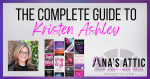 Complete Guide to Kristen Ashley