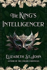 The King's Intelligencer by Elizabeth St.John