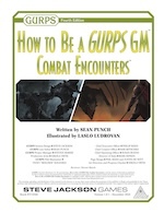 How to Be a GURPS GM: Combat Encounters