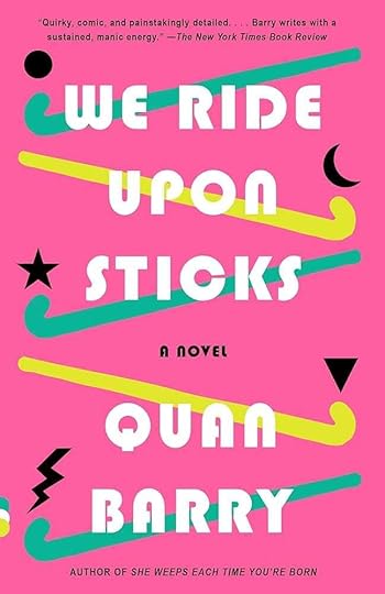 We Ride Upon Sticks: A Novel [Book]