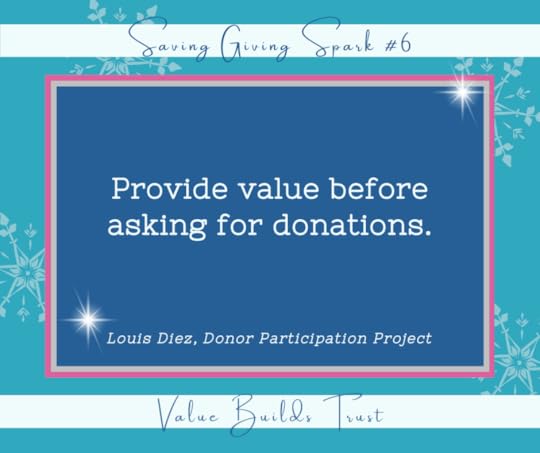 A teal background with snowflake illustrations and the title 'Saving Giving Spark #6.' The quote reads: 'Provide value before asking for donations.' Below is the attribution to Louis Diez, Donor Participation Project. At the bottom, a tagline reads: 'Value Builds Trust.'