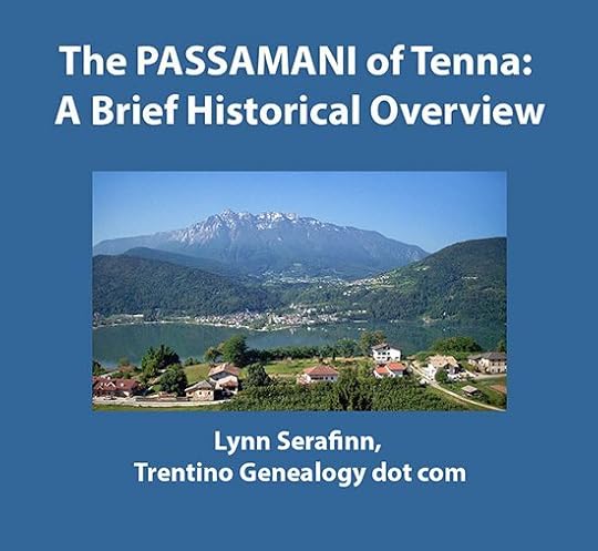 The Passamani of Tenna: A Brief Historical Overview. By genealogist Lynn Serafinn.