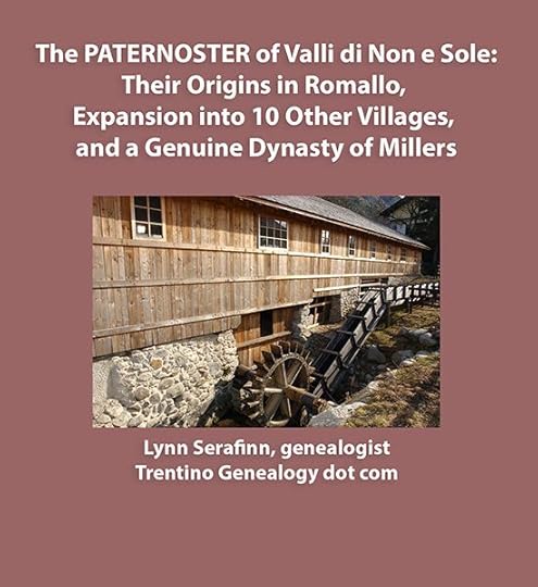 The PATERNOSTER of Valli di Non e Sole: Their Origins in Romallo, Expansion into 10 Other Villages, and a Genuine Dynasty of Millers