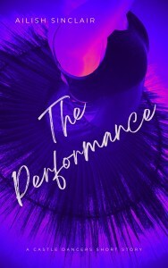 The Performance, a short story by Ailish Sinclair. Get it free for newsletter sign-up.