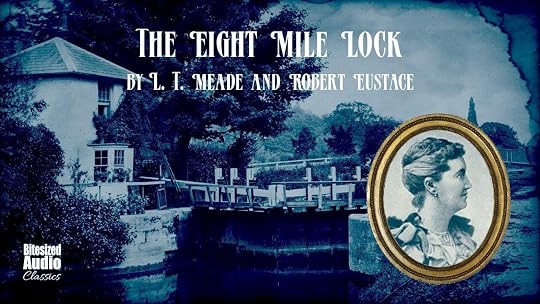 The Eight-Mile Lock by L.T. Meade | Goodreads