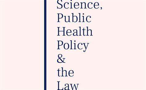 Science, Public Health Policy and the Law