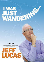 I was just wandering by Jeff Lucas