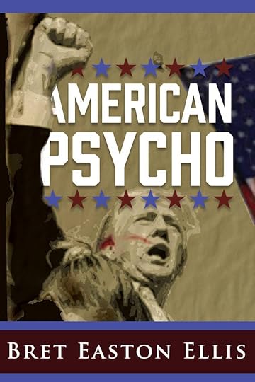 American Psycho by Brett Easton Ellis, featuring Trump doing the fist pump post-assassination attempt. If you can't see this, consider yourself lucky.