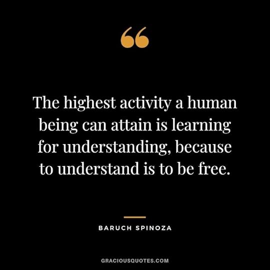 The-highest-activity-a-human-being-can-attain-is-learning-for-understanding-because-to-understand-is