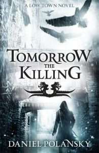 Cover for Tomorrow the Killing by Daniel Polansky