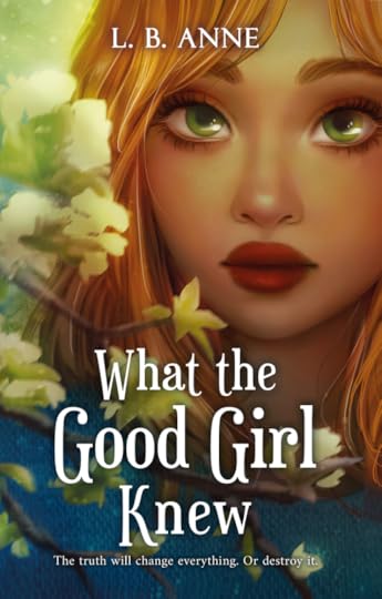 What the Good Girl Knew by L. B. Anne