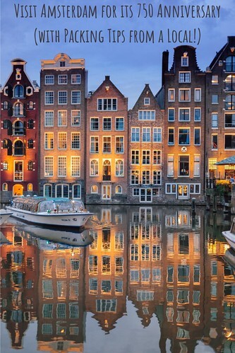 Visit Amsterdam for its 750 Anniversary — with Packing Tips from a Local