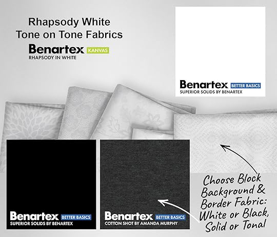 2025 BoM Block of the Month Rhapsody White Tone on Tone Fabrics, Superior Solids Fabrics White and Black, Cotton Shot Fabrics at The Nancy Zieman Productions Blog