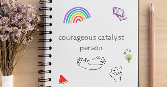 Courageous Catalyst Person, a short fim by Kelley Harrell, Soul Intent Arts