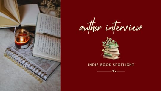 a banner with a picture of open notebooks and a closed notebook with a red candle on top, which is across from text that reads 'author interview' which is over a picture of an open book with flowers, which is over text that reads 'indie book spotlight', which is over a line with two hearts.