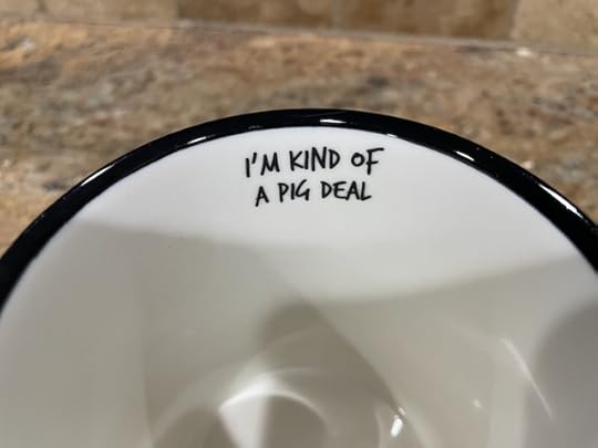 Text inside the coffee mug: I'm kind of a pig deal